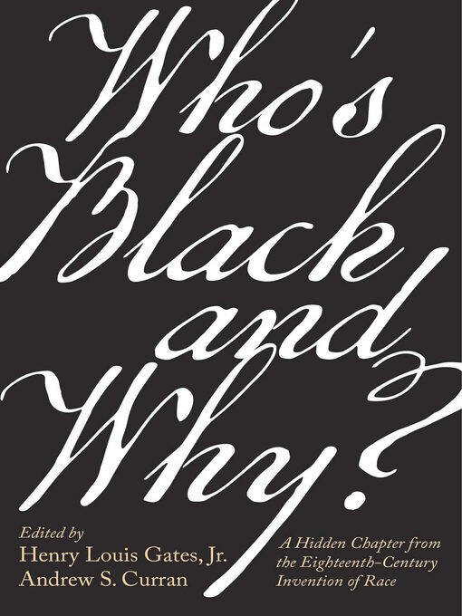 Title details for Who's Black and Why? by Henry Louis Gates Jr. - Available